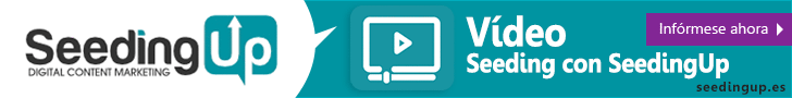 SeedingUp, Digital Content Marketing. Vídeo Seeding con SeedingUp. Infómese ahora